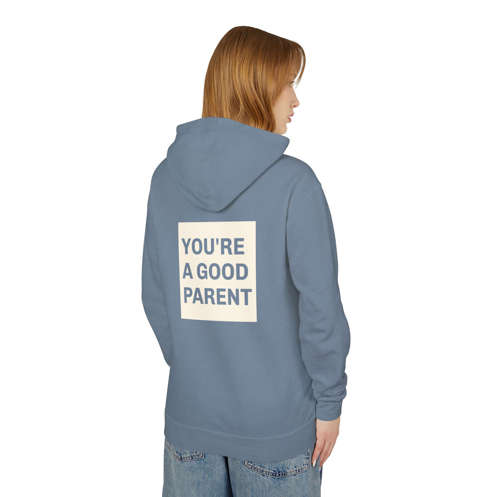 You're a Good Parent Hoodie