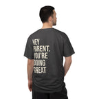 HEY PARENT T-Shirt