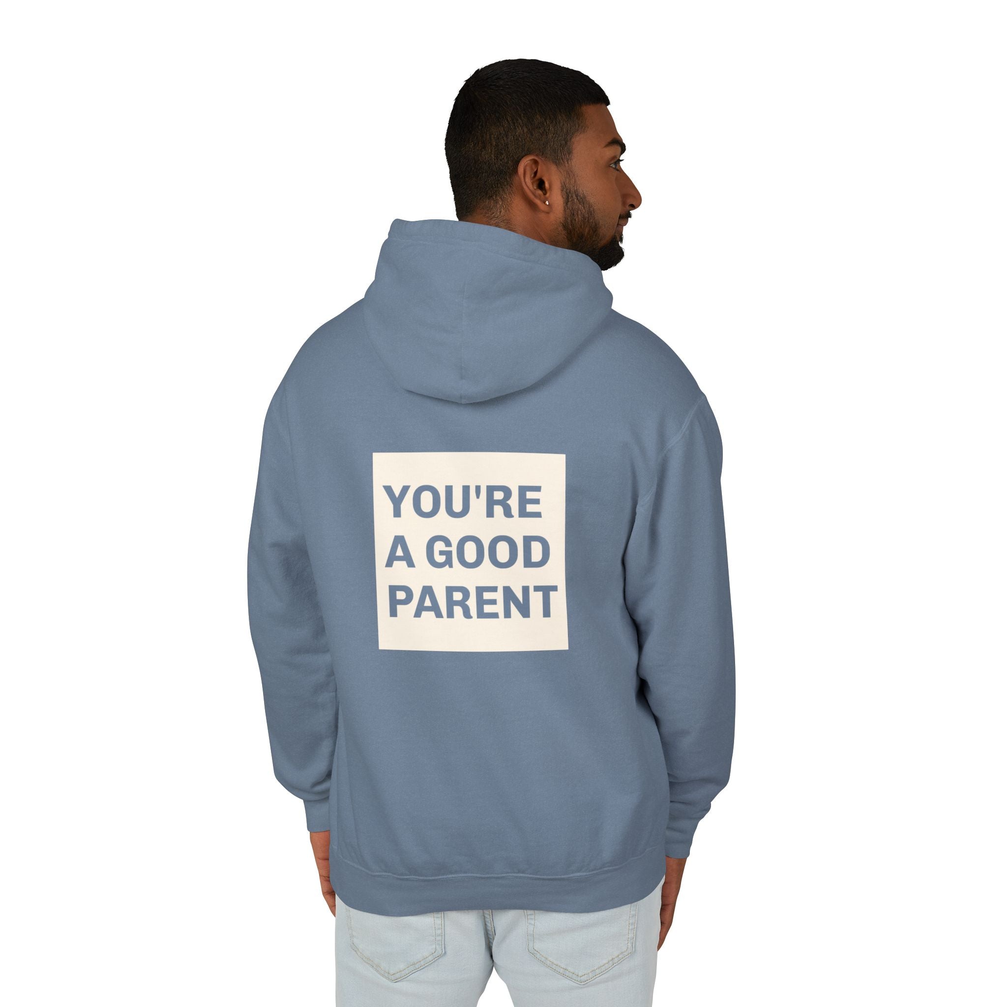 You're a Good Parent Hoodie