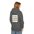 You're a Good Parent Hoodie