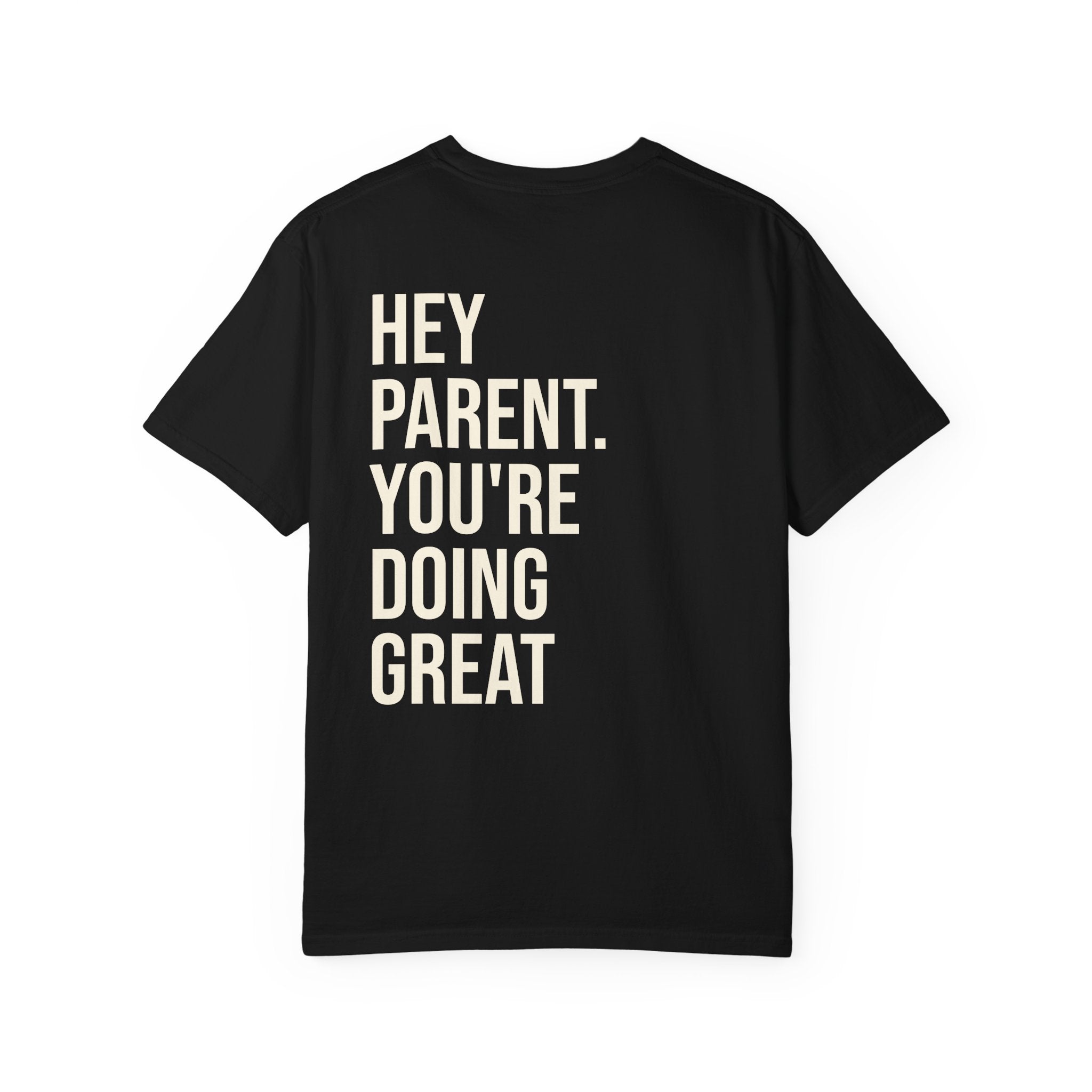 HEY PARENT T-Shirt