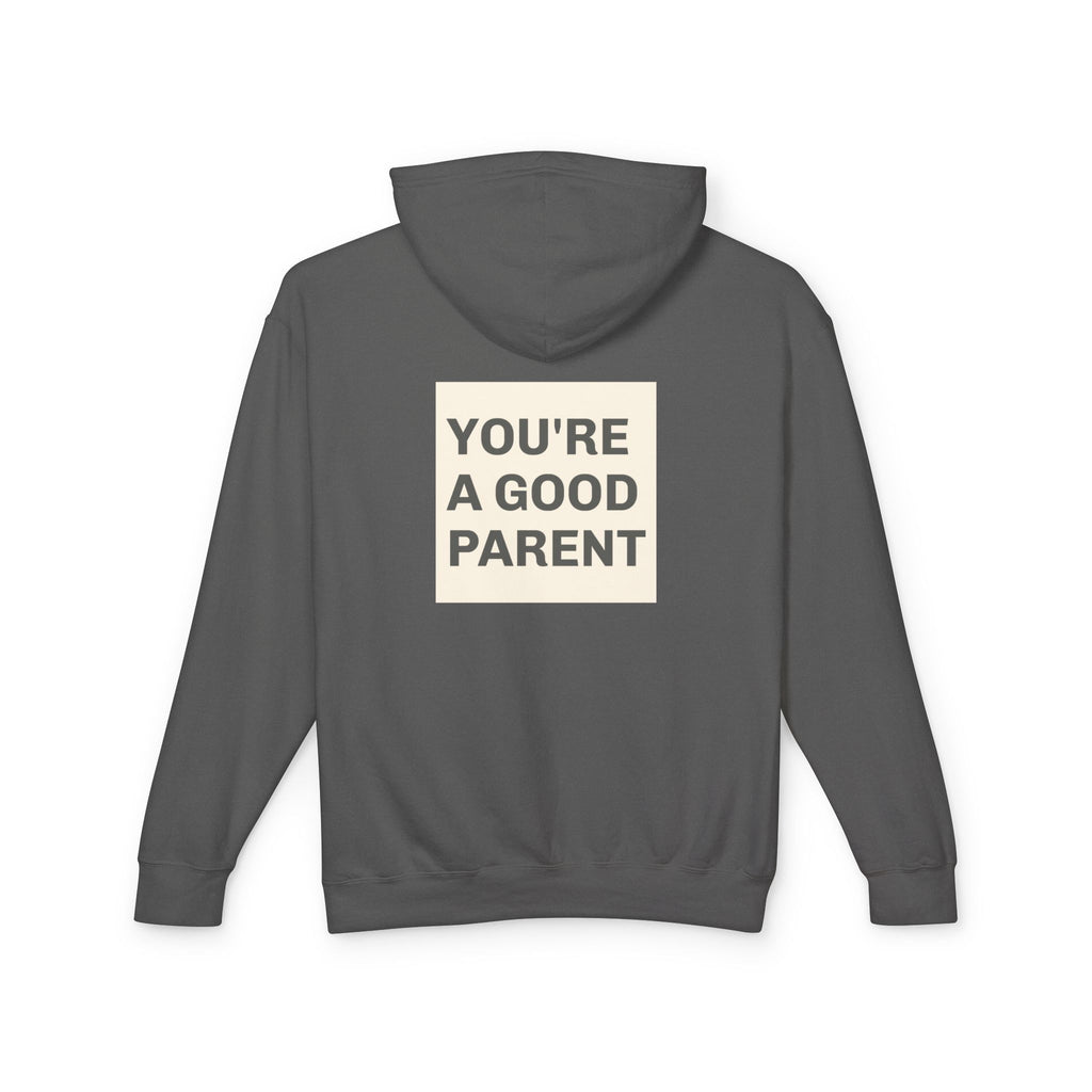 You're a Good Parent Hoodie