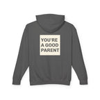 You're a Good Parent Hoodie