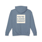 You're a Good Parent Hoodie