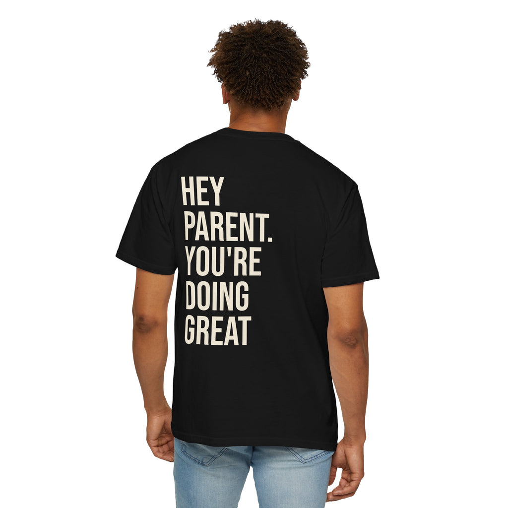 HEY PARENT T-Shirt
