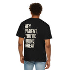 HEY PARENT T-Shirt