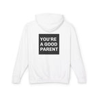 You're a Good Parent Hoodie