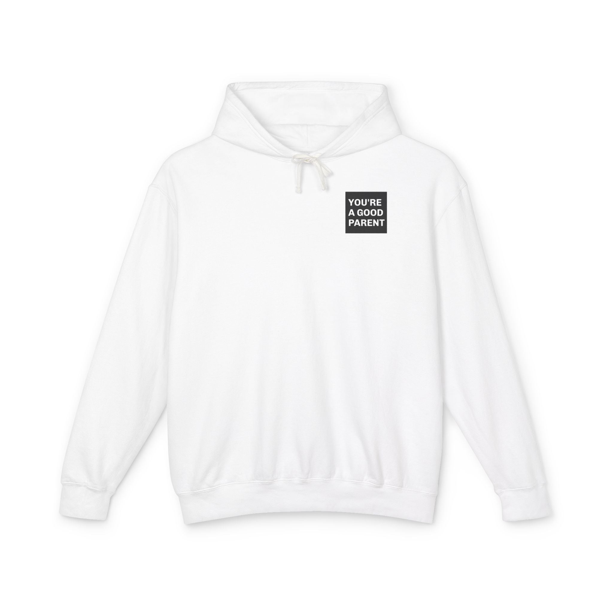 You're a Good Parent Hoodie