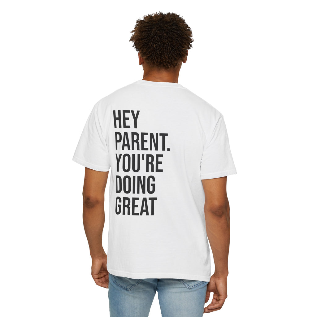 HEY PARENT T-Shirt