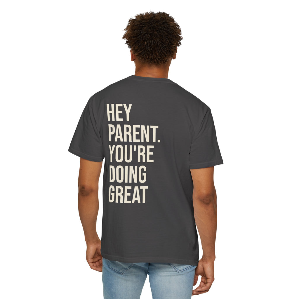 HEY PARENT T-Shirt