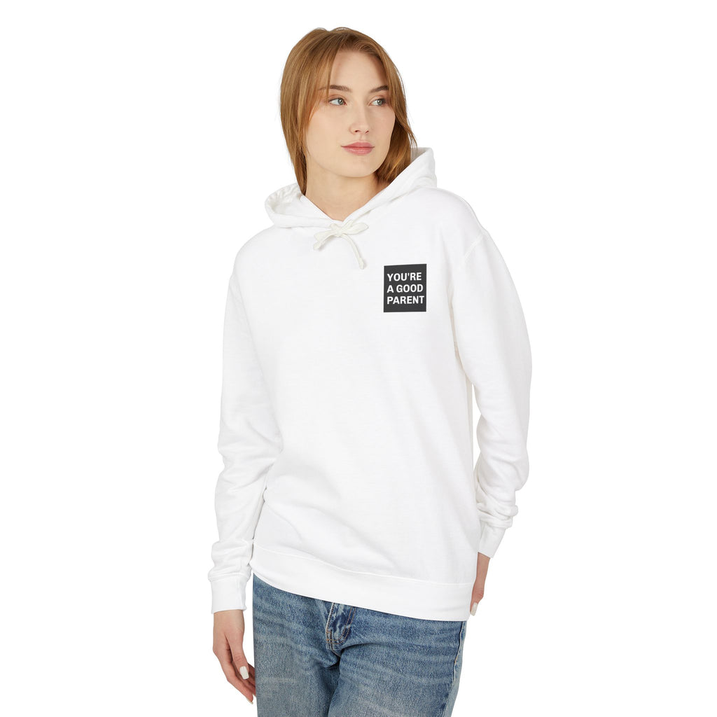 You're a Good Parent Hoodie