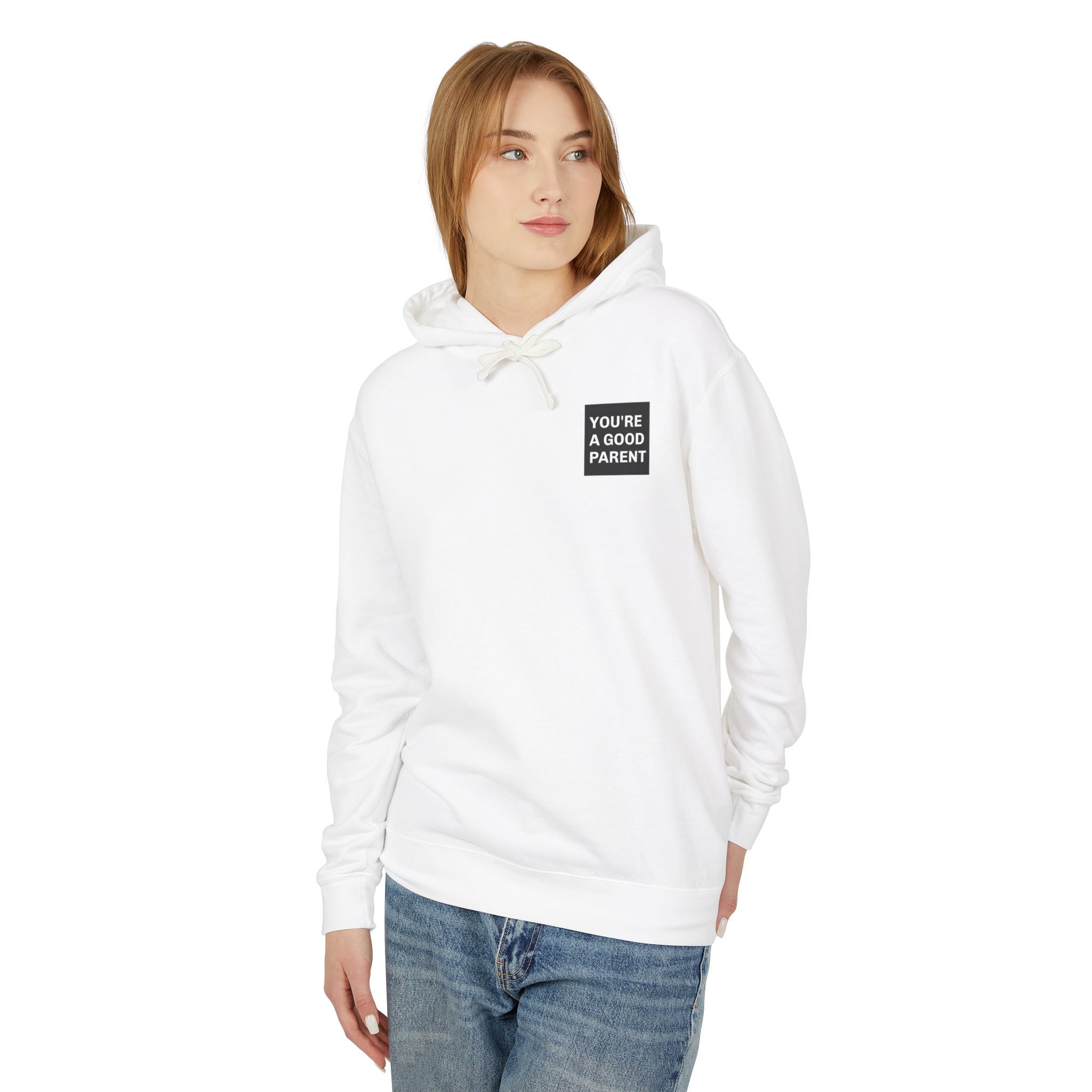 You're a Good Parent Hoodie