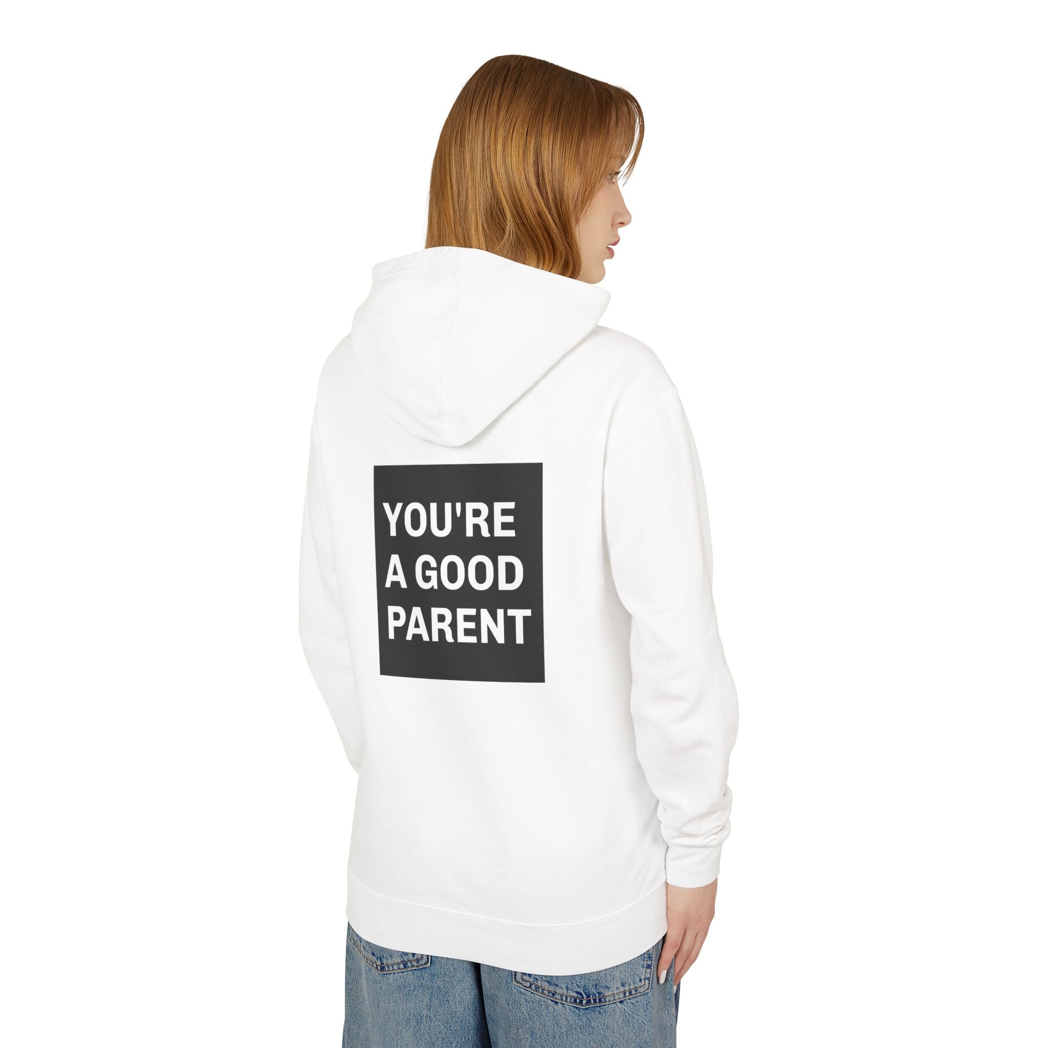 You're a Good Parent Hoodie