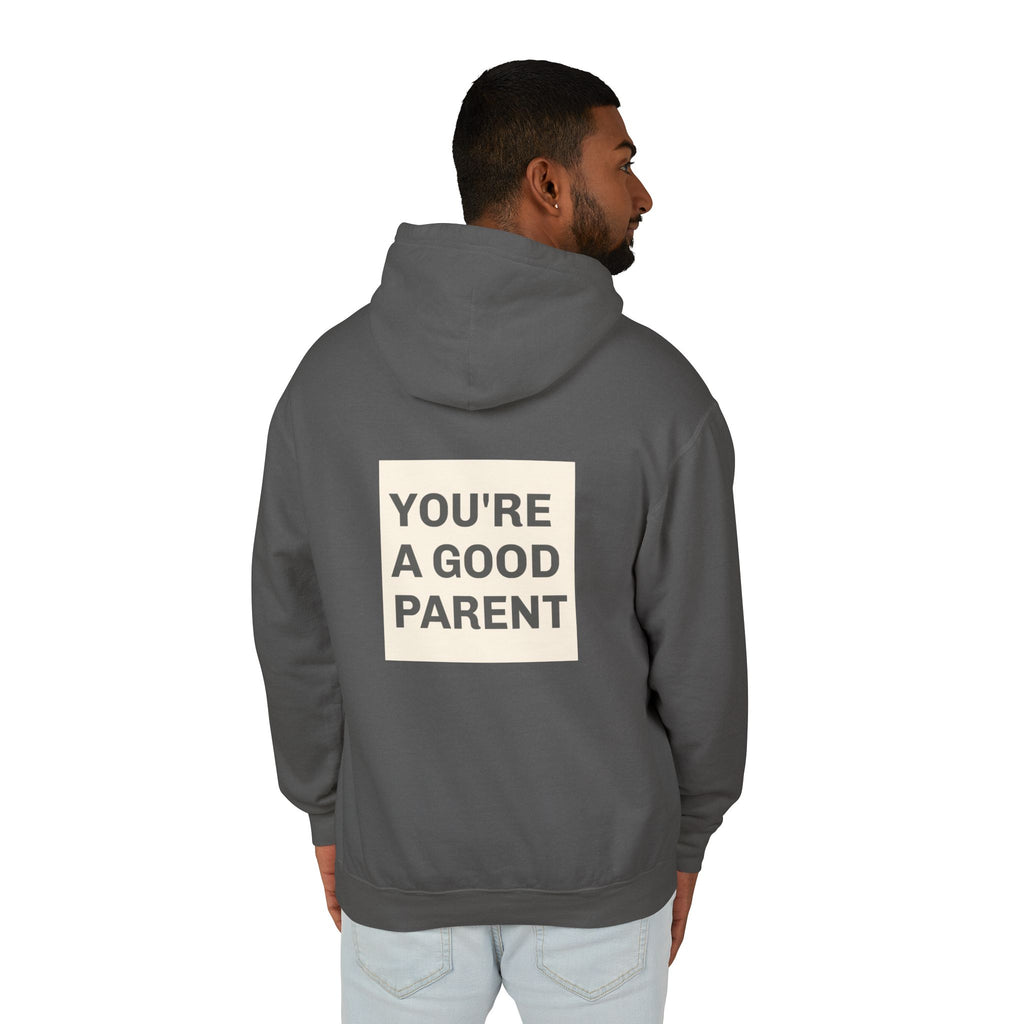 You're a Good Parent Hoodie