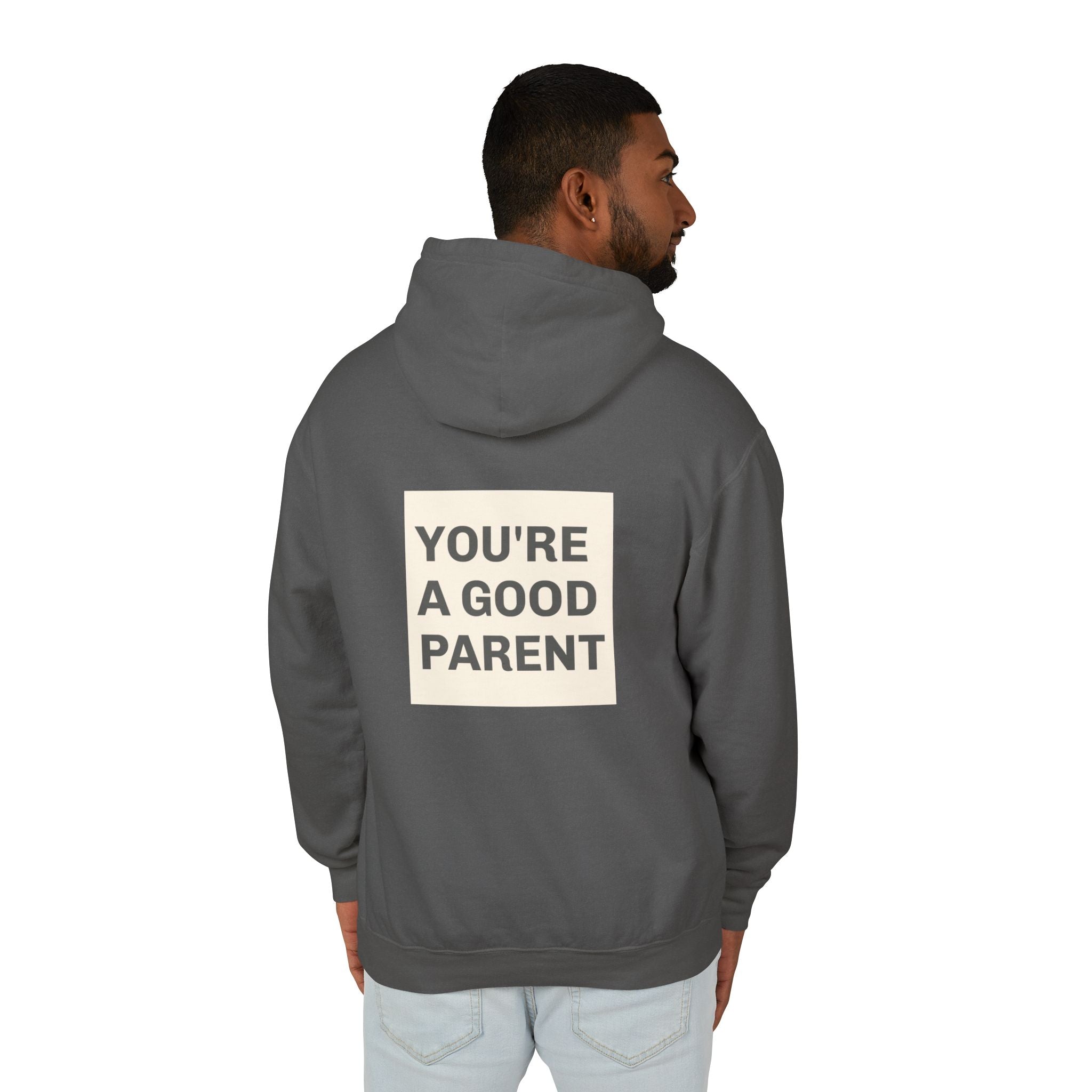 You're a Good Parent Hoodie